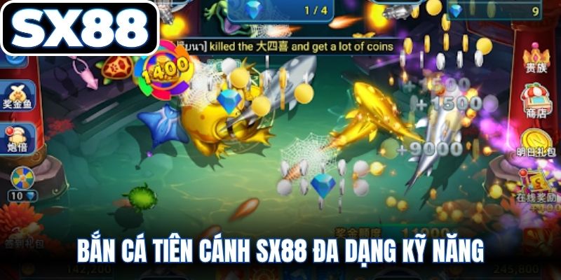 Bắn cá tiên cánh SX88 đa dạng kỹ năng săn mục tiêu