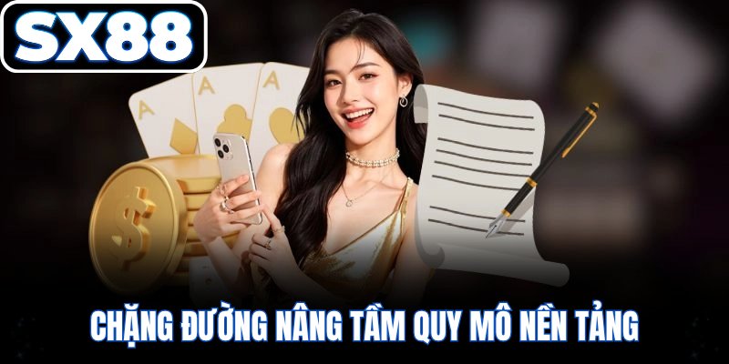 Chặng đường nâng tầm quy mô nền tảng