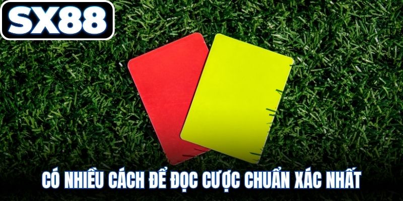 Có nhiều cách để đọc cược chuẩn xác nhất