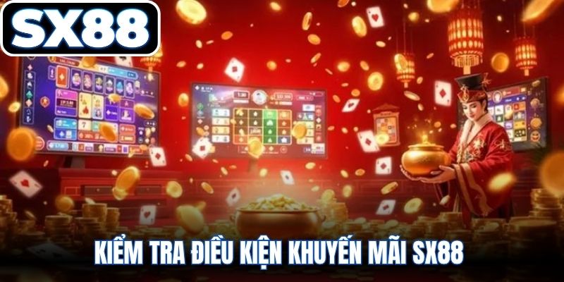 Kiểm tra điều kiện áp dụng khuyến mãi SX88 