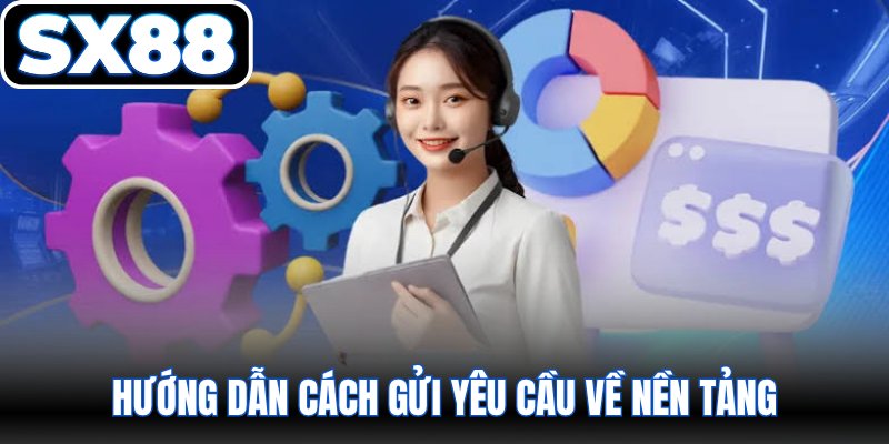 Hướng dẫn cách gửi yêu cầu về nền tảng