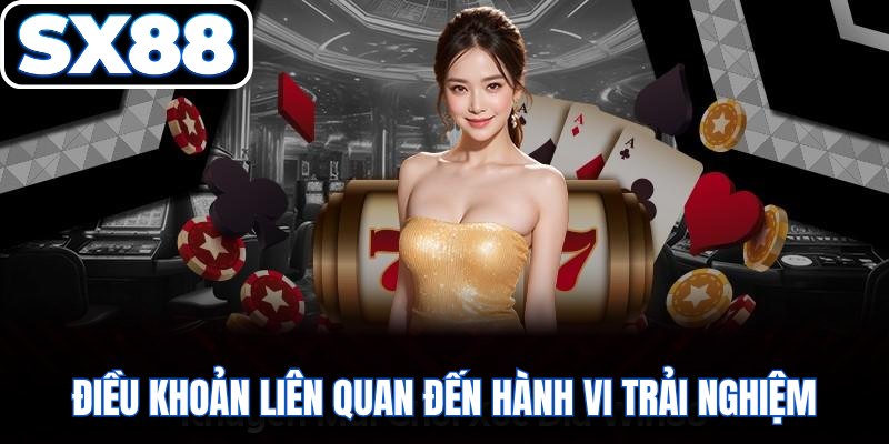 Điều khoản liên quan đến hành vi trải nghiệm